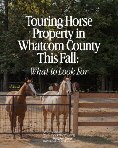 equestrian property for sale Whatcom County, acreage for sale Whatcom County WA, hobby farm Whatcom County, horse property Blaine WA, buying a farm in Whatcom County